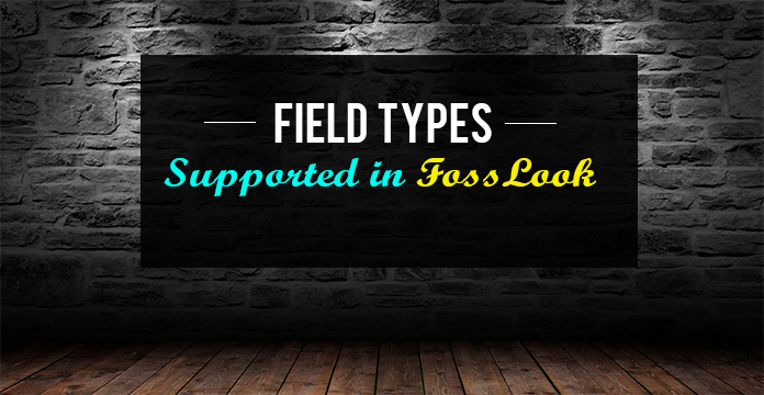 FossLook field types