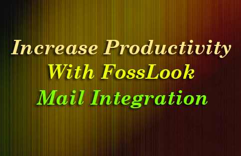 FossLook productivity technique: Mail integration feature