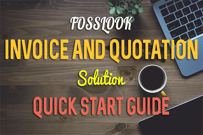 FossLook Invoice and Quotatoin quick start guide